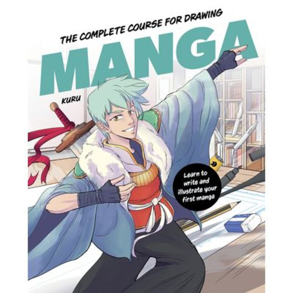 The Complete Course for Drawing Manga: Learn to Write and Illustrate Your First